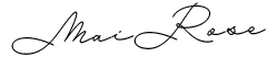 mai rose signature